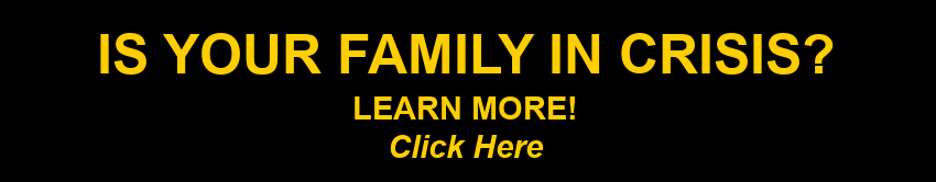 Is your family in crisis? Learn More!