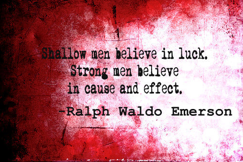 Shallow Men Believe In Luck